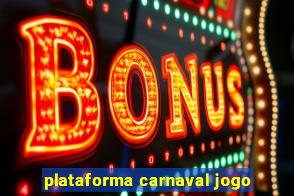 plataforma carnaval jogo